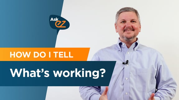 How do I tell what's working? - Ask EZ