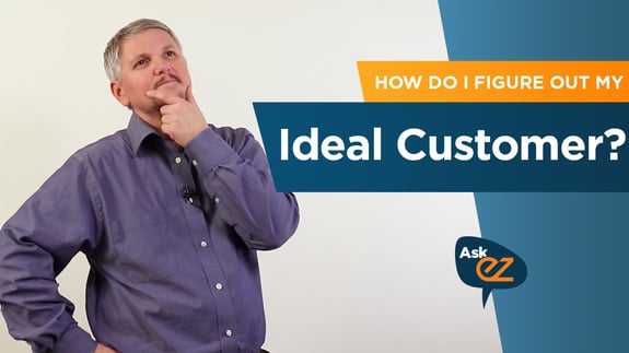 How do I figure out my ideal customer? - Ask EZ