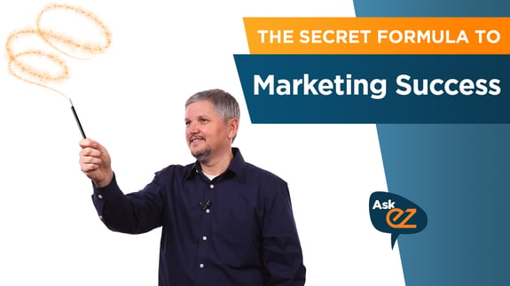 The secret formula to marketing success! - Ask EZ