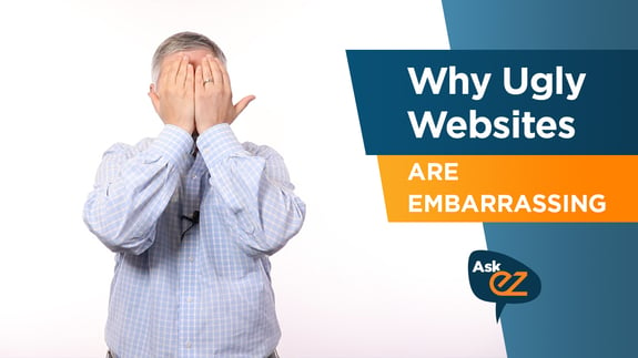 Why Ugly Websites Are Embarrassing - Ask EZ