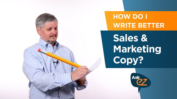 How Do I Write Better Sales & Marketing Copy? - Ask EZ