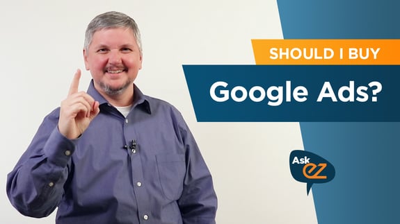 Should I buy Google Ads? - Ask EZ