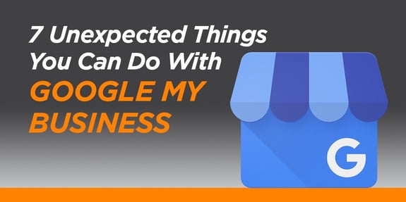 7 Unexpected Things You Can Do With Google My Business