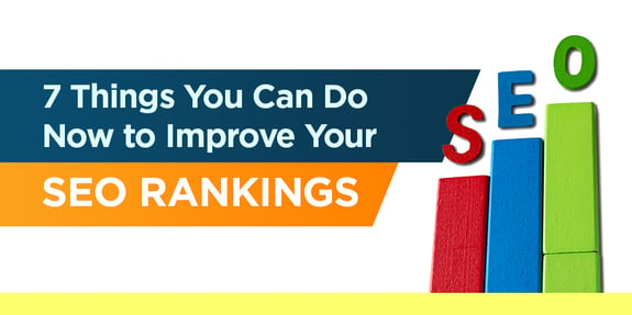 7 Things You Can Do Now to Improve Your SEO Rankings
