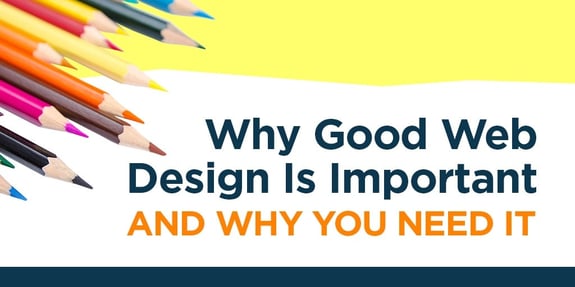 Why Good Web Design is Important, and Why You Need It