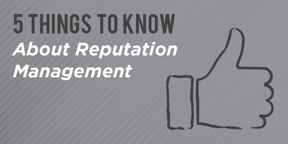 5 Things to Know About Reputation Management