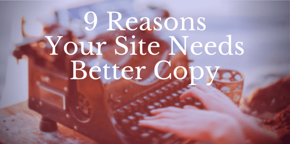 9 Reasons Your Website Needs Better Copy