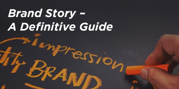 Brand Story: A Definitive Guide
