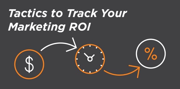 Tactics for Tracking Your Marketing ROI