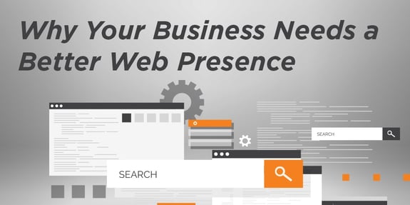 Why Your Business Needs a Better Web Presence