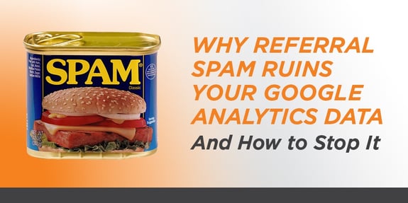 Why Referral Spam Ruins Your Google Analytics Data and How to Stop It