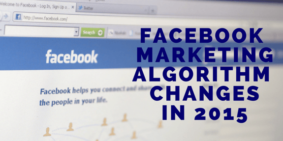 Facebook Marketing Algorithm Changes In 2015