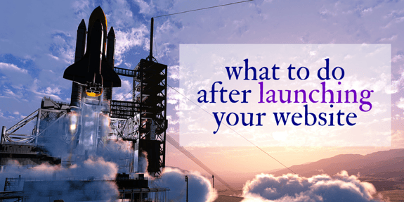 What To Do After Launching Your Website