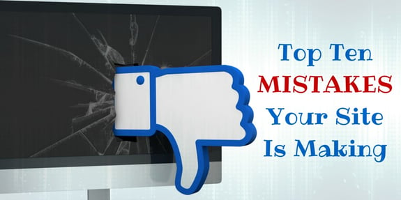 Top 10 Website Mistakes You're Making